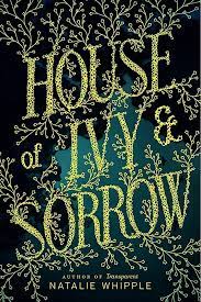 HOUSE OF IVY AND SORROW