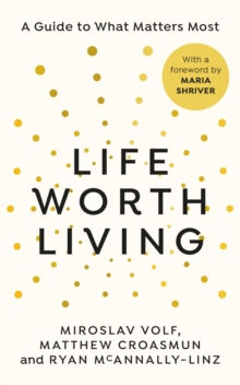 LIFE WORTH LIVING