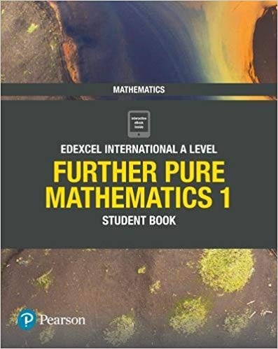 Pearson Edexcel IAL Further Pure Mathematics - Student Book 1