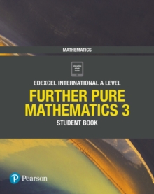 Pearson Edexcel IAL Further Pure Mathematics - Student Book 3