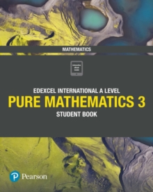 Pearson Edexcel IAL Pure Mathematics - Student Book 3