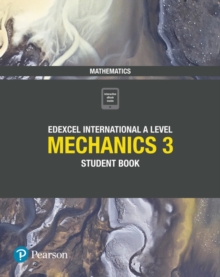 Pearson Edexcel IAL Mechanics - Student Book 3