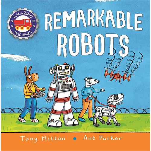 AMAZING MACHINES - REMARKABLE ROBOTS