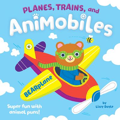 PLANES, TRAINS AND ANIMOBILES