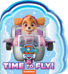 PAW PATROL - TIME TO FLY