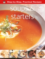 Step-by-Step Practical Recipes: Soups & Starters