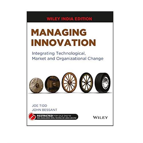 Managing Innovation: Intergrating Technological Market and Organizational Change by Joe Tidd - 9788126557134