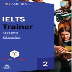 IELTS trainer 2 - 6 practice test papers