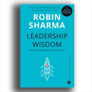 Leadership Wisdom - By (author) Robin S. Sharma
