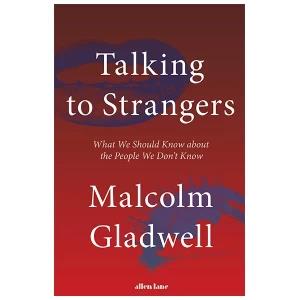 Talking to Strangers - By (author) Malcolm Gladwell
