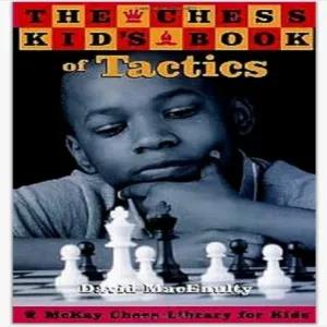 The Chess Kids Book of Tactics Printed Copy