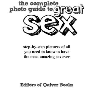 The Complete Photo Guide To Great Sex