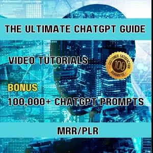 The Ultimate ChatGPT Guide (MRR/PLR) Resell & Profit!