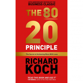 Richard Koch 80/20 Principle : Secret of Achieving More With Less